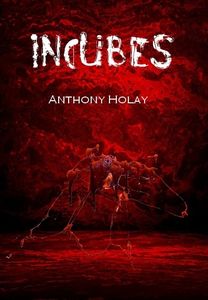 Incubes d’Anthony Holay