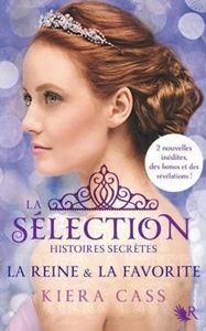 La Sélection : Histoires secrètes 2 – La Reine & La Préférée de Kiera Cass