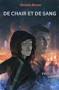Evolutis - Tome 1 : De chairs et de sang de Christie Bronn