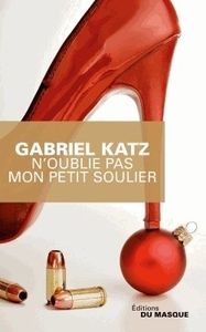N’oublie pas mon petit soulier de Gabriel Katz