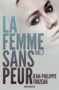 La femme sans peur – Vol. 7 de Jean-Philippe Touzeau