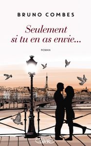 Seulement si tu en as envie … de Bruno Combes