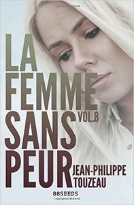 La femme sans peur – Vol. 8 de Jean-Philippe Touzeau