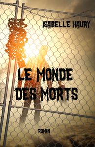 Le Monde des Morts - Isabelle Haury