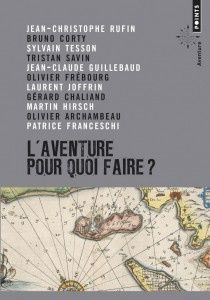 Patrice Franceschi... L'Aventure, pour quoi faire ?