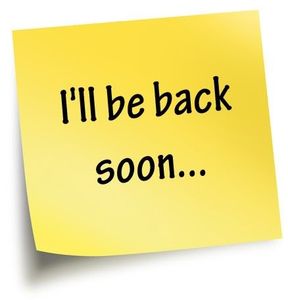 I'll be back soon!!!