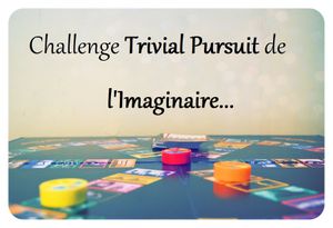 Trivial Pursuit de l'Imaginaire, session #1