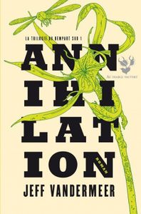 Jeff VanderMeer - "Annihilation"