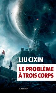 Liu Cixin - "Le problème à trois corps"