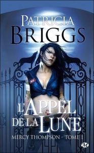 Patricia Briggs: Mercy Thompson: Tome 1: L'appel de la lune
