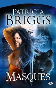 Patricia Briggs: Sianim: Tome 1: Masques