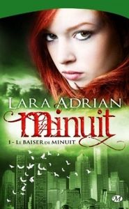 Lara Adrian: Minuit: tome 1: Le baiser de minuit