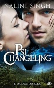 Nalini Singh: Psi-Changeling: Tome 1: Esclave des Sens