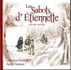 "Les sabots d'Etiennette" un bel album jeunesse sur l'Ecole d'autrefois...