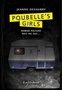 Jeanne Desaubry, Poubelle's girls