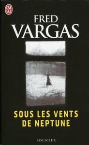 Sous les vents de Neptune (Fred Vargas)