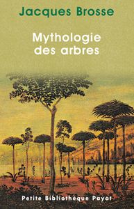 Mythologie des arbres (Jacques Brosse)