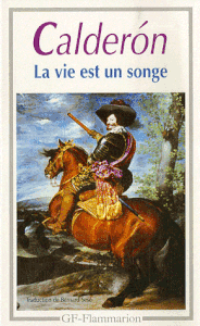 La vie est un songe (Calderon)
