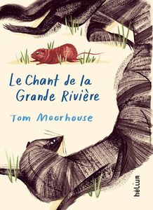 Le chant de la grande rivière (Tom Moorhouse)