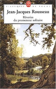 Rêveries du promeneur solitaire (J.J. Rousseau)