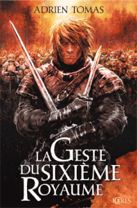 La geste du sixième royaume (Adrien Thomas)