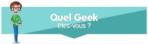 Etes vous geek ou réfractaires aux nouvelles technologies ?