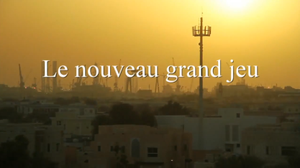 Documentaire : Le Nouveau Grand Jeu