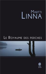 Le royaume des perches de Martti Linna (Gaïa)