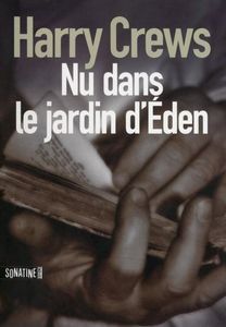 Oldies : Nu dans le jardin d’Eden de Harry Crews (Sonatine)