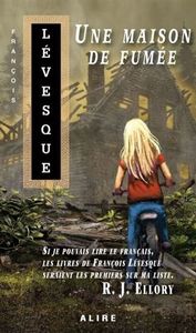 "Une maison de fumée" de François Lévesque