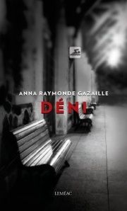"Déni" d'Anna-Raymonde Gazaille