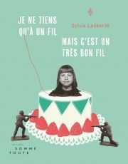 "Je ne tiens qu'à un fil mais c'est un bon fil"