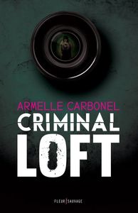 "Criminal Loft" d'Armelle Carbonel