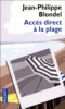 Accès direct à la plage de Jean-Philippe Blondel