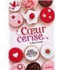 Les filles au chocolat Tome 1 : Coeur cerise de Cathy Cassidy