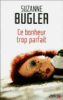 Ce bonheur trop parfait de Suzanne Bugler