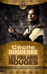 Les foulards rouges Tome 3 : Paint it black de Cecile Duquenne