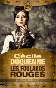 "Les foulards rouges" Tome 5 : Mastermind de Cécile Duquenne