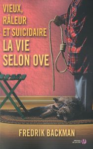Vieux, râleur et suicidaire : La vie selon Ove de Fredrik Backman