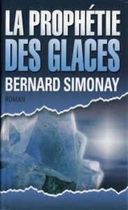 La prophétie des glaces de Bernard Simonay