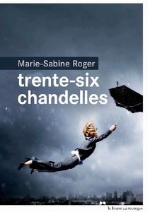 Trente-six chandelles de Marie-Sabine Roger