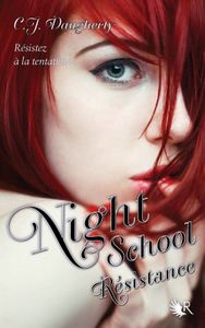 "Night School" Tome 4 : Resistance de C.J. Daugherty