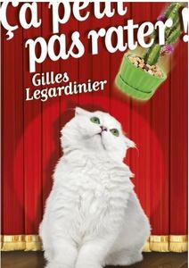 Ca peut pas rater de Gilles Legardinier