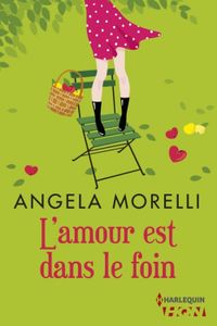 L'amour est dans le foin d'Angela Morelli