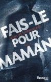 Fais le pour maman de François Xavier Dillard