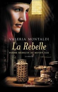 La rebelle de Valéria Montaldi