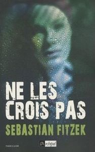 Ne les crois pas de Sebastian Fitzek