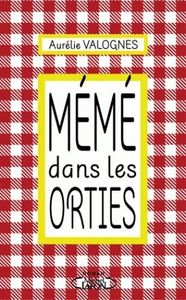 Mémé dans les orties de Aurélie Valognes