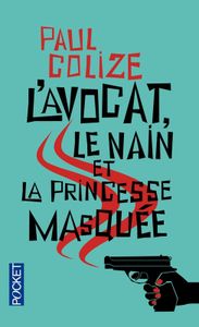 L'avocat, le nain et la princesse masquée de Paul Colize