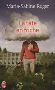 La tête en friche de Marie-Sabine Roger